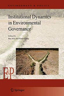 Institutional Dynamics in Environmental Governance (Environment & Policy, 47, Band 47)
