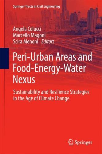 Peri-Urban Areas and Food-Energy-Water Nexus: Sustainability and Resilience Strategies in the Age of Climate Change (Springer Tracts in Civil Engineering)