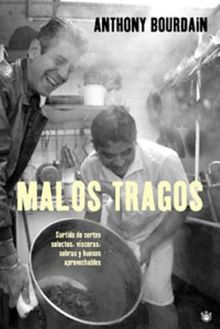 Malos Tragos: Surtido de Cortes Selectos, Visceras, Sobras y Huesos Aprovechables = The Nasty Bits (DIVULGACION, Band 174)