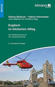 Englisch im klinischen Alltag: Kitteltaschenbuch für den Auslandsaufenthalt