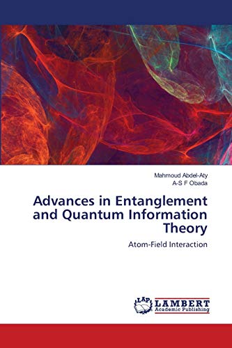Advances in Entanglement and Quantum Information Theory: Atom-Field Interaction
