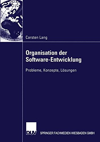 Organisation der Software-Entwicklung: Probleme, Konzepte, Lösungen (German Edition)