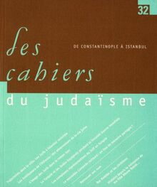 Cahiers du judaïsme (Les), n° 32. De Constantinople à Istanbul