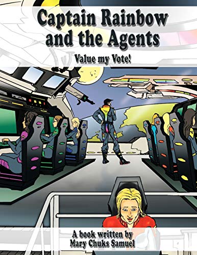 Captain Rainbow and the Agents: Value my Vote!