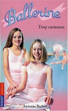 Ballerine. Vol. 11. Trop curieuses