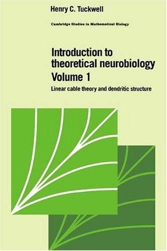 Introduction to Theoretical Neurobiology: Volume 1, Linear Cable Theory and Dendritic Structure (Cambridge Studies in Mathematical Biology, Band 8)