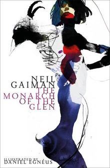 The Monarch of the Glen. Illustrated Edition (American Gods Novella)