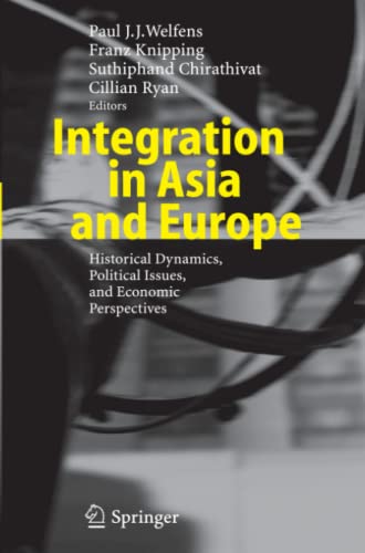 Integration in Asia and Europe: Historical Dynamics, Political Issues, and Economic Perspectives