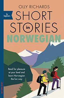 Short Stories in Norwegian for Beginners: Read for pleasure at your level, expand your vocabulary and learn Norwegian the fun way! (Foreign Language Graded Reader Series)