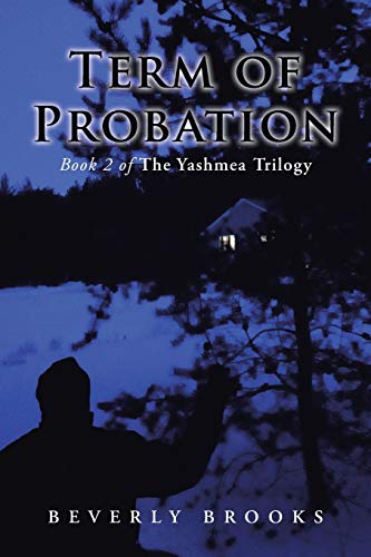 Term of Probation: Book 2 of The Yashmea Trilogy
