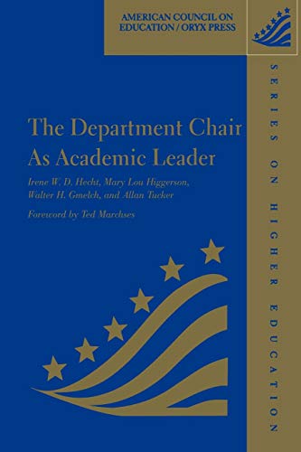 The Department Chair as Academic Leader (AMERICAN COUNCIL ON EDUCATION/ORYX PRESS SERIES ON HIGHER EDUCATION)