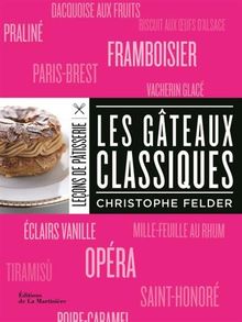 Leçons de pâtisserie. Les gâteaux classiques