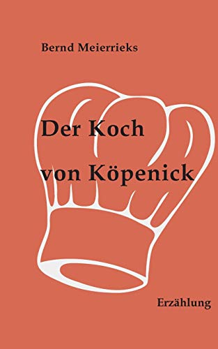 Der Koch von Köpenick: Erzählung