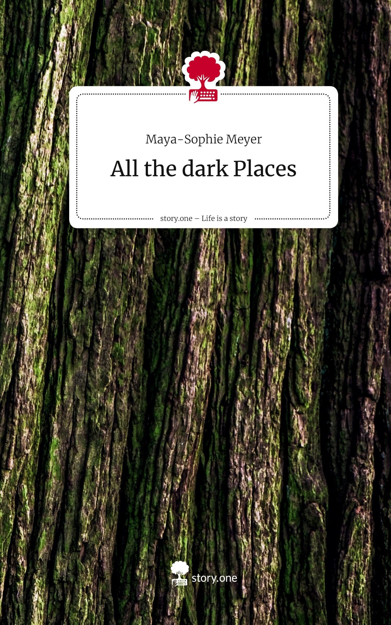 All the dark Places. Life is a Story - story.one