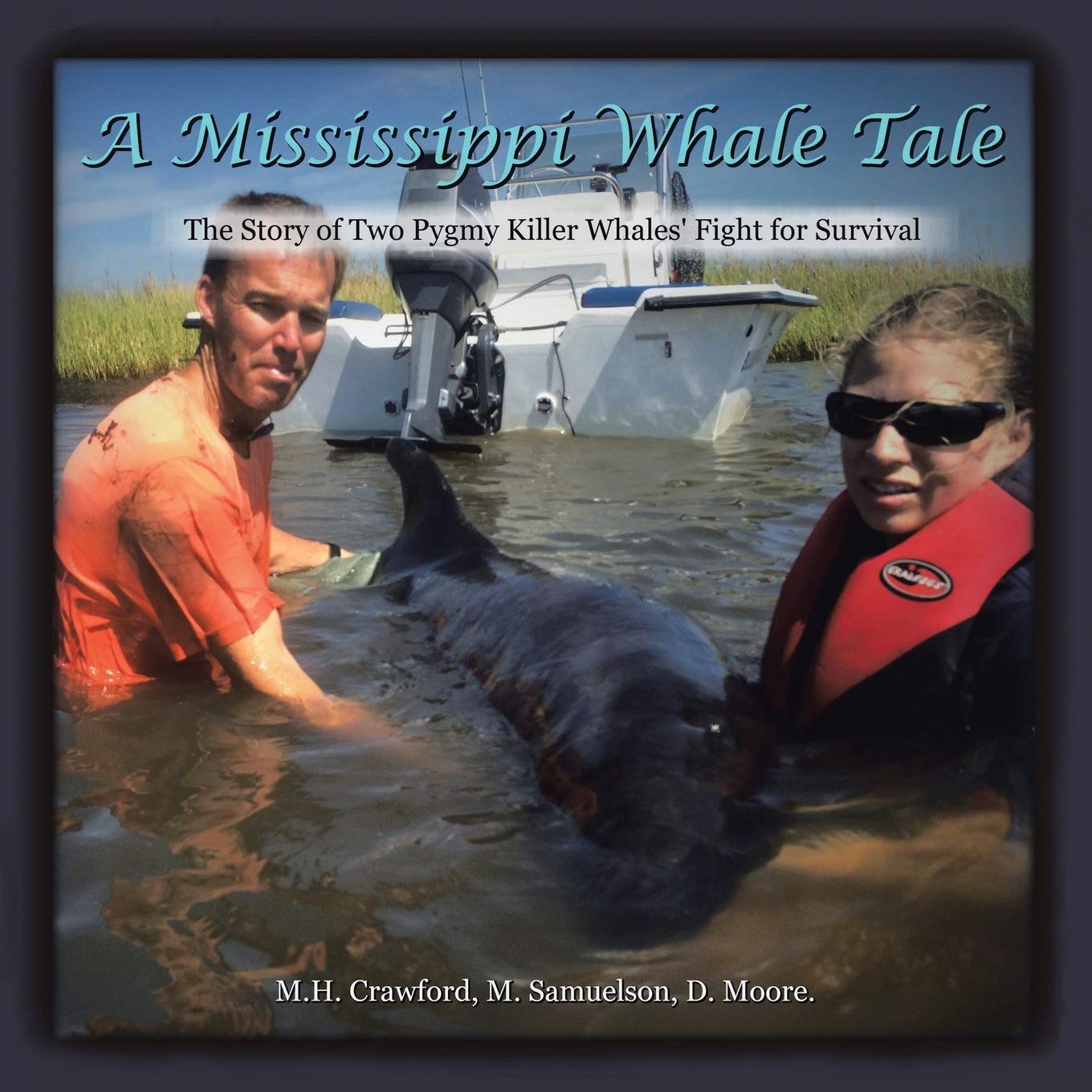 A Mississippi Whale Tale: The Story of Two Pygmy Killer Whales' Fight for Survival