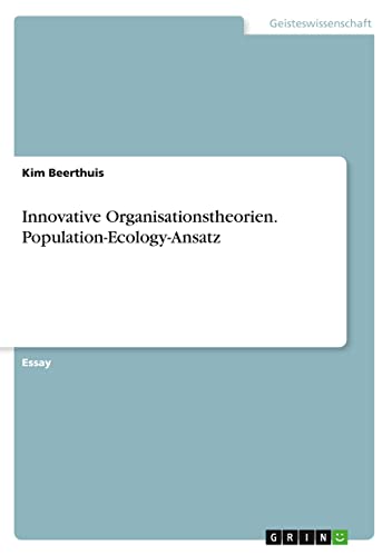 Innovative Organisationstheorien. Population-Ecology-Ansatz