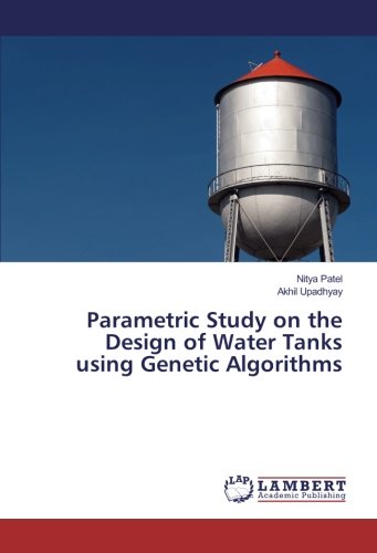 Parametric Study on the Design of Water Tanks using Genetic Algorithms