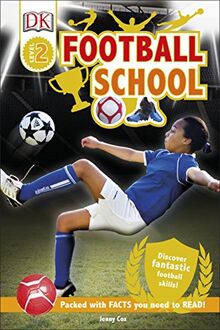 Football School: Discover Fantastic Football Skills! (DK Readers Level 2)