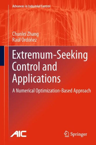 Extremum-Seeking Control and Applications: A Numerical Optimization-Based Approach (Advances in Industrial Control)