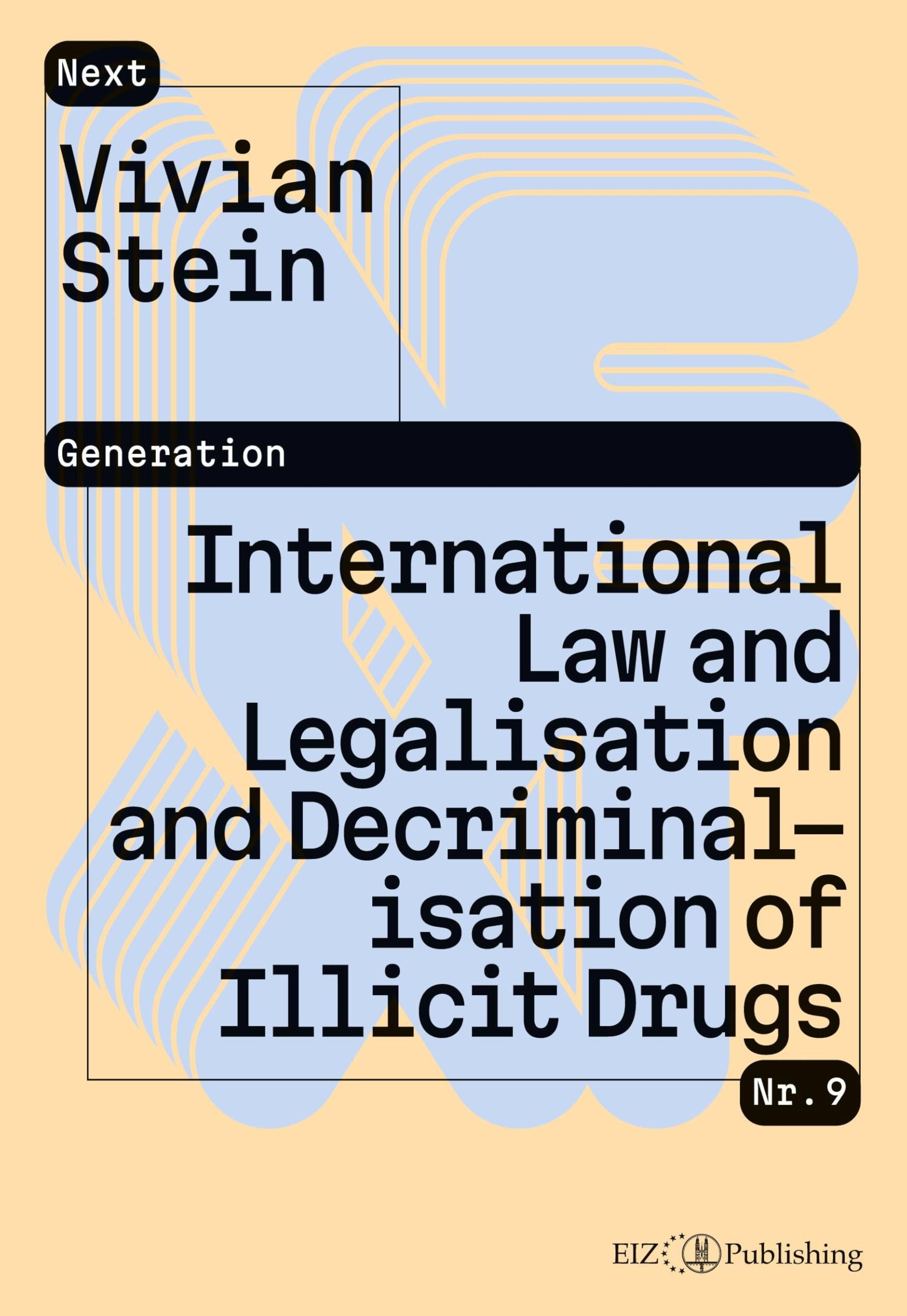 International Law and Legalisation and Decriminalisation of Illicit Drugs (Next Generation)