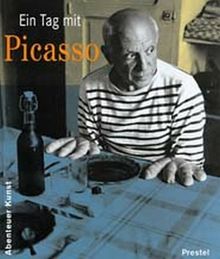 Ein Tag mit Picasso (Abenteuer Kunst)