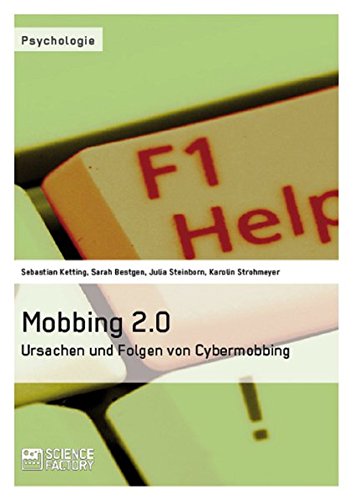 Mobbing 2.0. Ursachen und Folgen von Cybermobbing