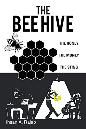 The Bee Hive: The Honey the Money the Sting