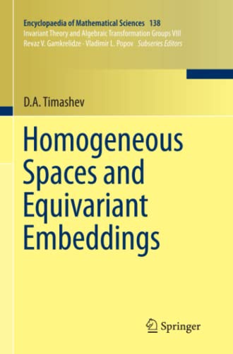Homogeneous Spaces and Equivariant Embeddings (Encyclopaedia of Mathematical Sciences, Band 138)