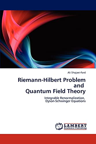 Riemann-Hilbert Problem and Quantum Field Theory: Integrable Renormalization, Dyson-Schwinger Equations