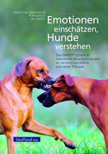 Emotionen einschätzen, Hunde verstehen: Das EMRA TM-System als individuelle Herangehensweise an Verhaltensprobleme und deren Therapie