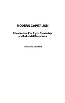 Modern Capitalism: Privatization, Employee Ownership, and Industrial Democracy (Anthropology; 9)