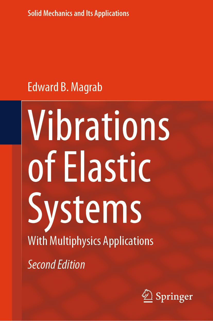 Vibrations of Elastic Systems: With Multiphysics Applications (Solid Mechanics and Its Applications, 184, Band 184)
