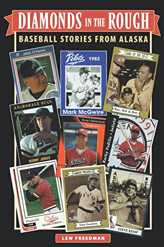 Lew Freedman Diamonds In The Rough, Baseball Stories From Alaska