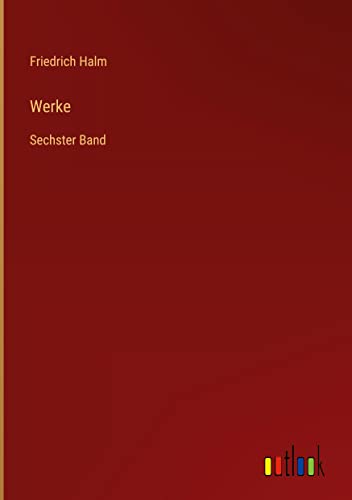 Werke: Sechster Band