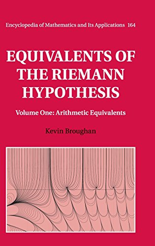 Equivalents of the Riemann Hypothesis: Volume 1, Arithmetic Equivalents (Encyclopedia of Mathematics and its Applications, Band 164)