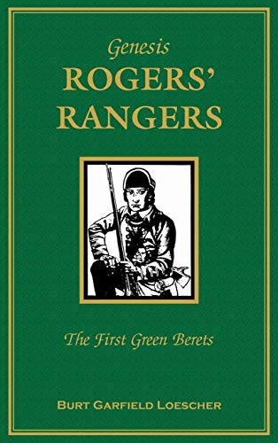 Genesis: Rogers Rangers: The First Green Berets: The Corps & the Revivals, April 6, 1758-December 24, 1783 (Our Maryland Heritage)