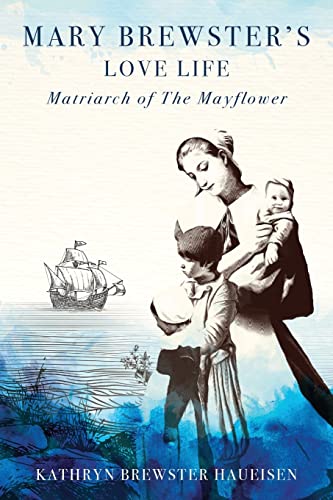 Mary Brewster's Love Life: Matriarch of the Mayflower