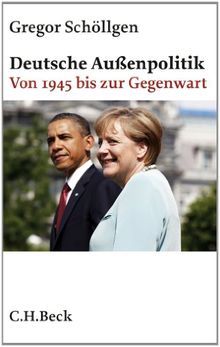 Deutsche Außenpolitik: Von 1945 bis zur Gegenwart