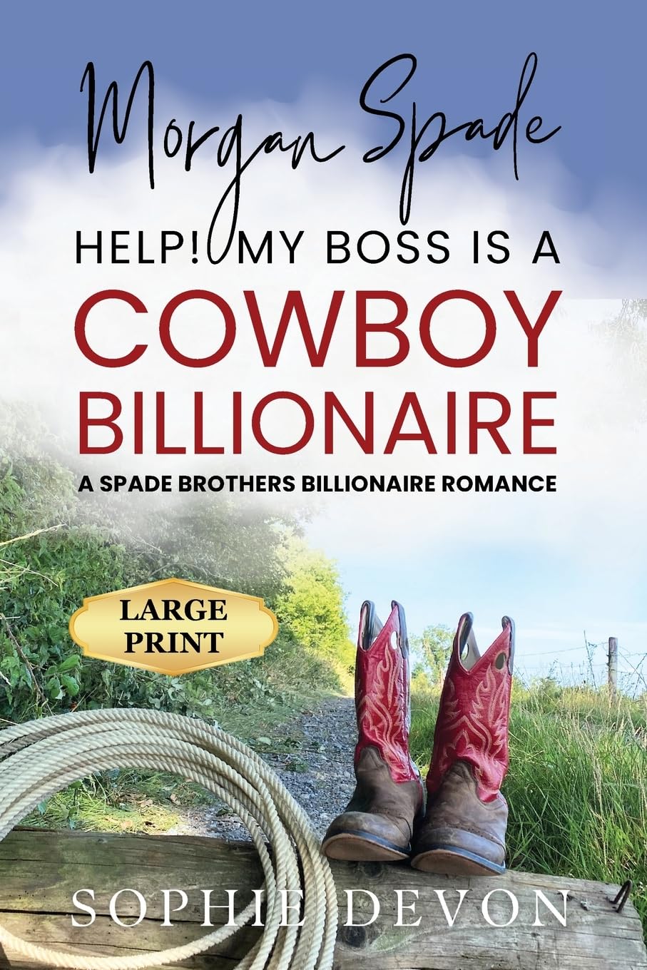 Morgan Spade - Help! My Boss is a Cowboy Billionaire | A Spade Brothers Billionaire Romance LARGE PRINT (Spade Brothers Ranch Large Print, Band 2)