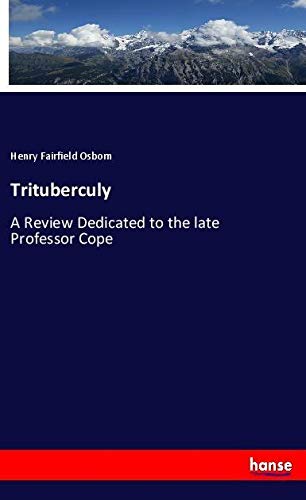 Trituberculy: A Review Dedicated to the late Professor Cope