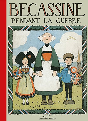 Bécassine, Tome 3 : Bécassine Pendant La Guerre