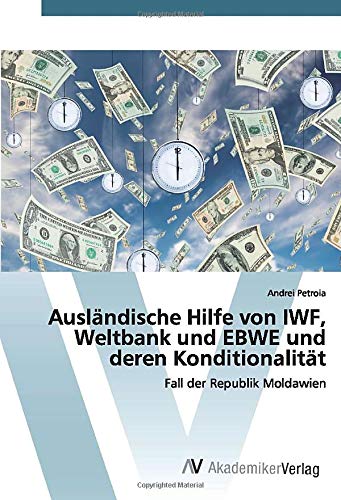 Ausländische Hilfe von IWF, Weltbank und EBWE und deren Konditionalität: Fall der Republik Moldawien