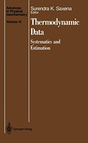 Thermodynamic Data: Systematics and Estimation (Advances in Physical Geochemistry, 10, Band 10)