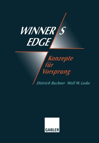 Winner's Edge - Konzepte für Vorsprung: Ganzheitliche Veränderungen, Netzwerk, Synergie, Empowerment, Coaching