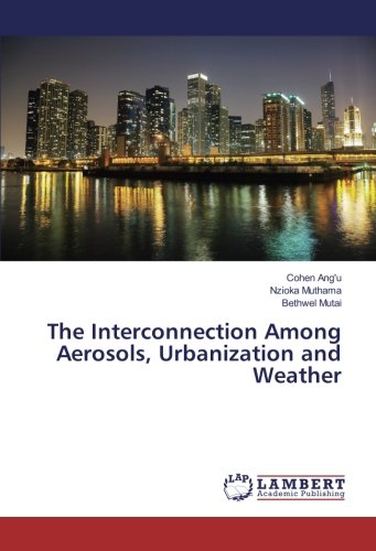The Interconnection among Aerosols, Urbanization and Weather