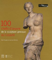 100 chefs-d'oeuvre de la sculpture grecque au Louvre