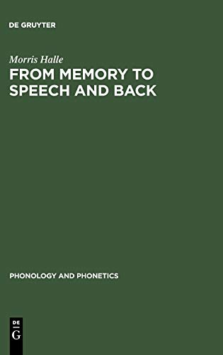 From Memory to Speech and Back: Papers on Phonetics and Phonology 1954 - 2002 (Phonology and Phonetics [PP], 3)