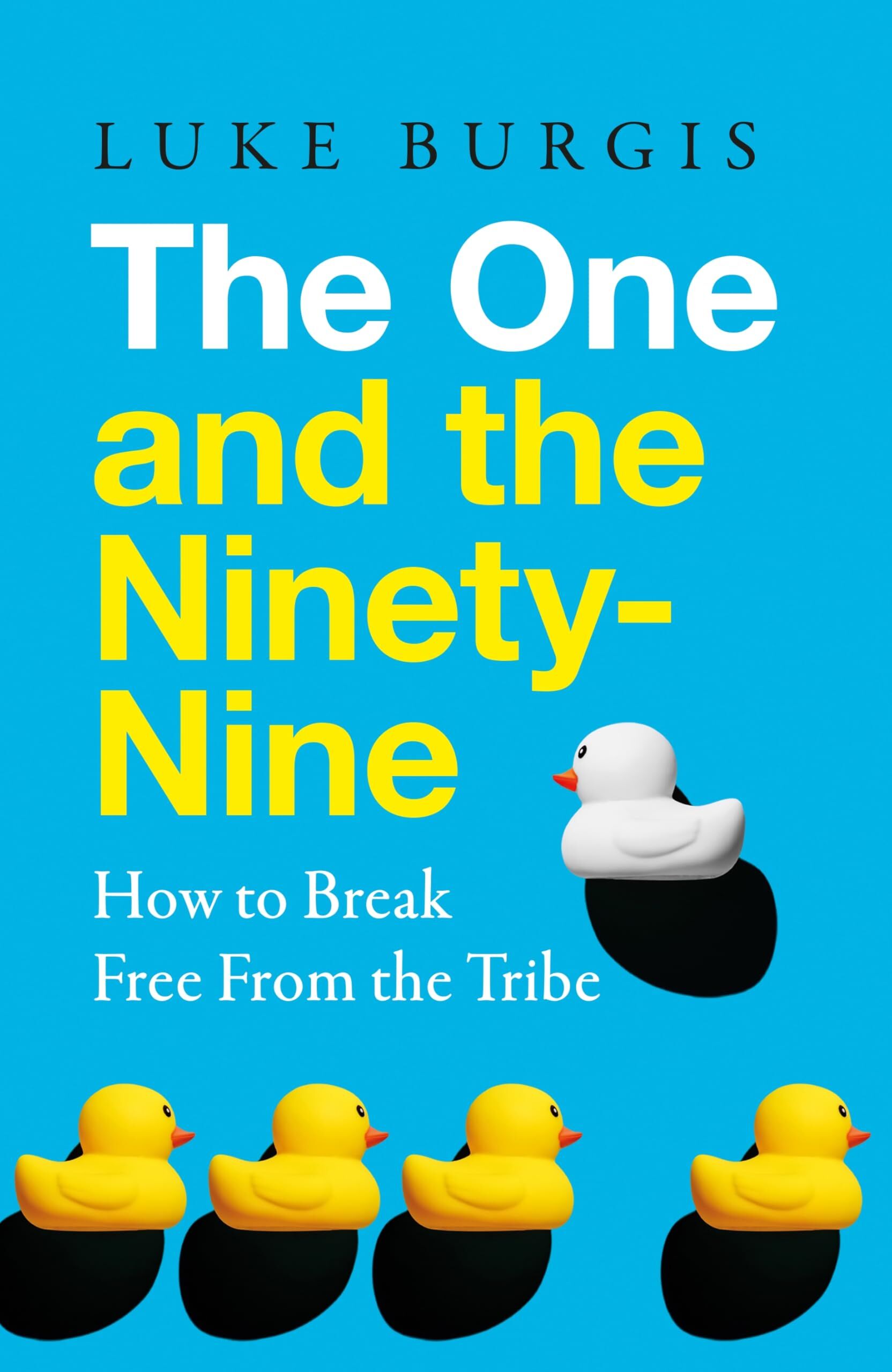 Burgis, Luke: The One and the Ninety-Nine