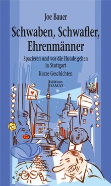 Schwaben, Schwafler, Ehrenmänner: Spazieren und vor die Hunde gehen in Stuttgart