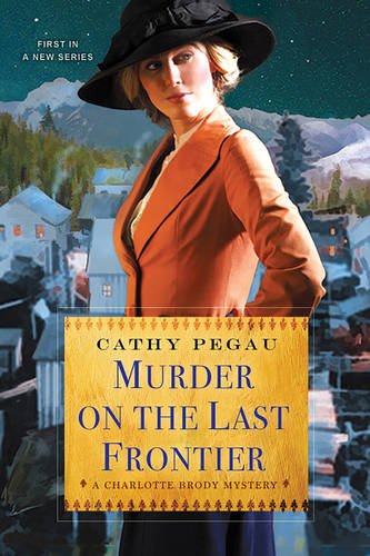 Murder on the Last Frontier (A Charlotte Brody Mystery, Band 1)